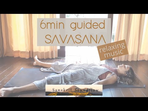 Guided Savasana 6 min. with MUSIC