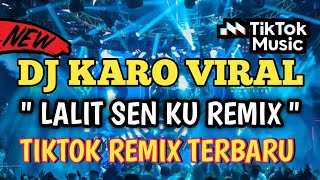 Download lagu DJ KARO LALIT SEN KU DJ TERBARU 2024 SUPER TINGGI NO DRO [ Boris Sitepu ] mp3