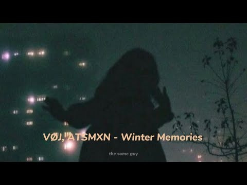 VØJ, ATSMXN - Winter Memories // [slowed+reverb]