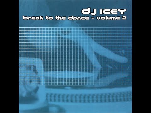 DJ Icey - Break To The Dance Volume 2 [FULL ALBUM]