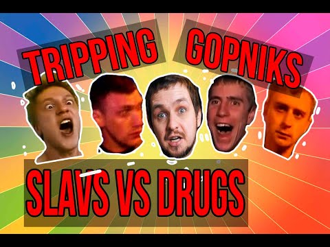 TOP 5 SLAVS VS DRUGS - TRIPPING RUSSIANS - SUPERGOPNIKS