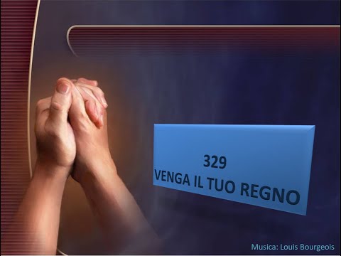329 Venga il tuo regno - Canti di Lode Chiesa Cristiana Avventista del Settimo Giorno