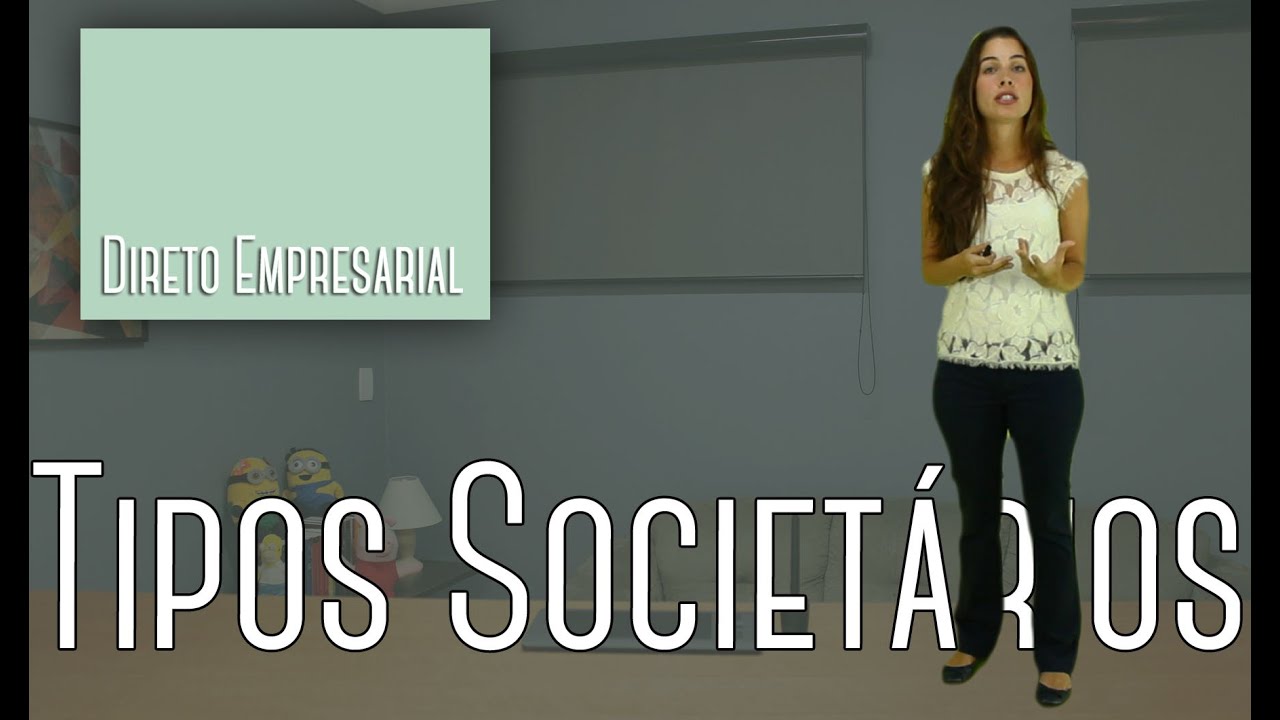 Direito Empresarial #03 - Tipos Societários