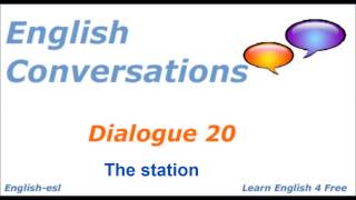 English Conversations: Dialogue 20 The station