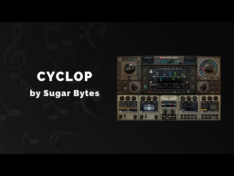 Sugar Bytes Cyclop - 3 Min Walkthrough Video (50% off for a limited time)