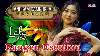 Download lagu LALA ATILA # KANGEN ESEMMU ##Dasastudio mp3