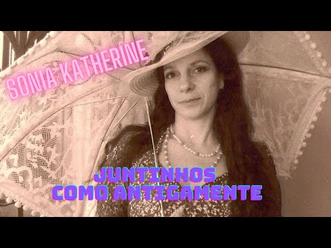Juntinhos Como Antigamente - Sônia Katherine