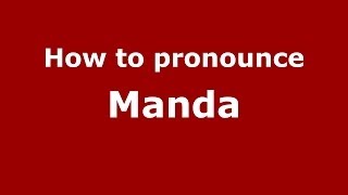 How to pronounce Manda