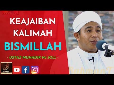 Ustaz Muhadir Haji Joll - KEAJAIBAN KALIMAH BISMILLAH