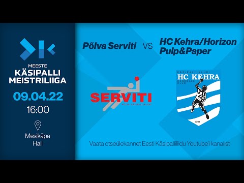 Põlva Serviti - HC Kehra/Horizon Pulp&Paper | MEESTE KÄSIPALLI MEISTRILIIGA 2021/2022