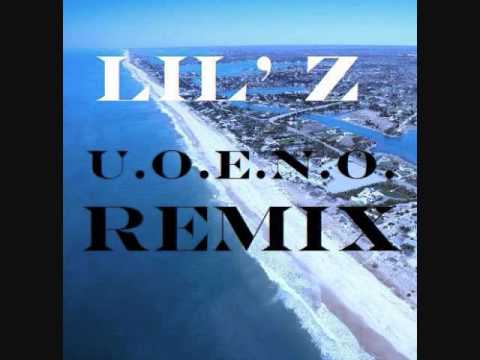 Lil Z - U.O.E.N.O. Remix