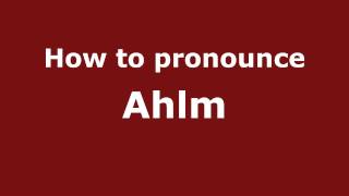 How to pronounce Ahlm