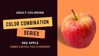 COLOR COMBINATION SERIES: RED APPLE - Faber-Castell polychromos - Adult coloring