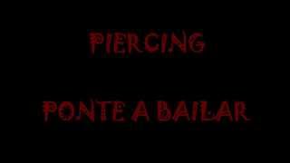 PIERCING-Ponte a Bailar