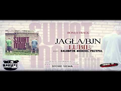 JAGŁA/BJN - LUBIĘ ft. GALONPZW, NIEDZIEL, PRZYPAŁ