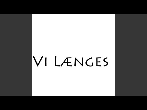 Vi Længes