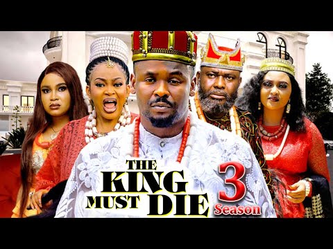 THE KING MUST DIE SEASON 3 - (New Movie) Zubby Micheal - 2024 Latest Nollywood Movie