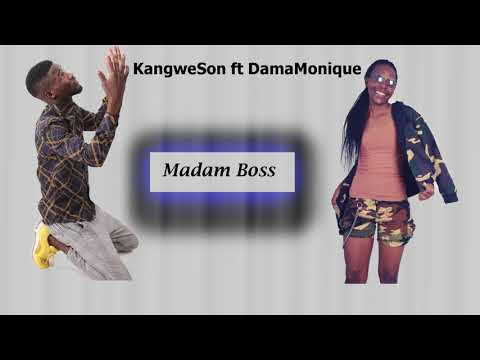 Kangweson ft DamaMonique   Madam Boss Audio