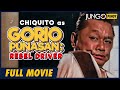 Gorio Punasan Rebel Driver Chiquito Full Tagalog Comedy Movie