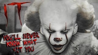 Pennywise | you&#39;ll never know what hit you