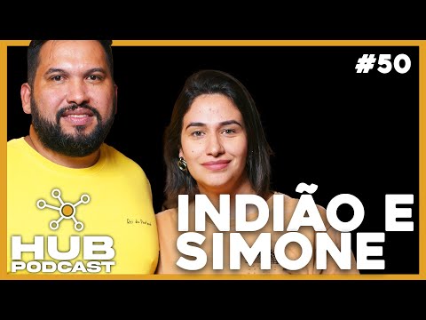 INDIÃO E SIMONE JOCUM I HUB Podcast - EP 50