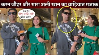 Karan Johar Makes Sara Ali Khan Awkward as He Asks Kaun Banega Sara ka Shauhar at Airport
