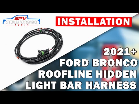2021+ Ford Bronco Roofline SPV Hidden Light Bar Harness Install with Plug N Play 2022 2023 21 22 23