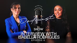 EPISODE 6- ISABELLA RODRIGUES - THE FLAMBARD WILLIAMS PODCAST