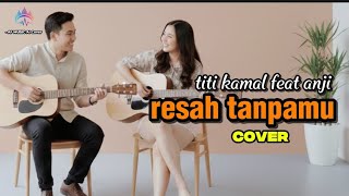Download lagu Titi Kamal feat Anji resah tanpamu cover by AF music mp3 Download lagu Titi Kamal feat Anji resah tanpamu cover by AF music mp3