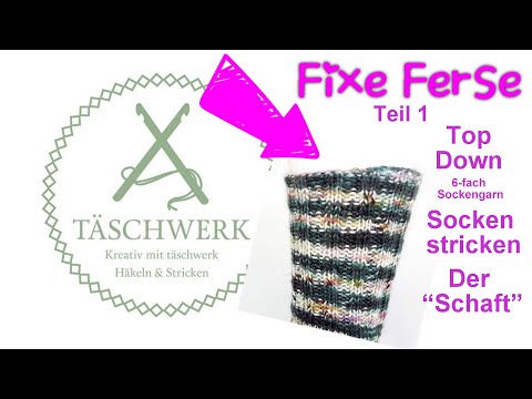 Einfach Socken stricken- mit der Fixen Ferse- Teil 1 Der Schaft - Kreativ mit täschwerk
