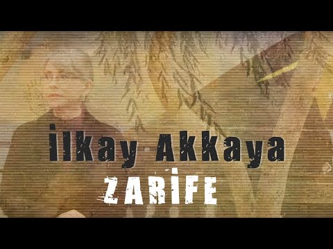 İlkay Akkaya - Zarife  (Official Lyric Video )