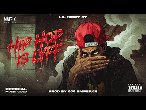 LIL SPRIT 37 - HIPHOP IS LIFE | OFFICIAL MUSIC VIDEO 