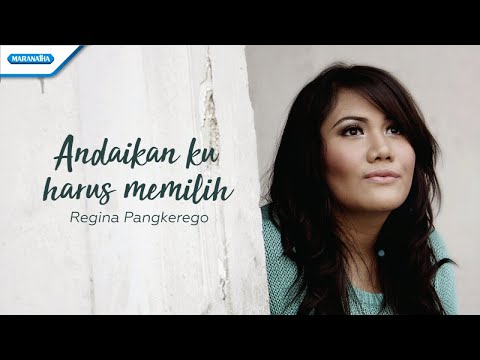 Andaikan Ku Harus Memilih - Regina Pangkerego (Official lyric video)