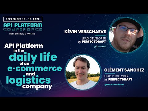 Kévin Verschaeve and Clément Sanchez - REX : API Platform au quotidien dans une entreprise e-commerce et logistique