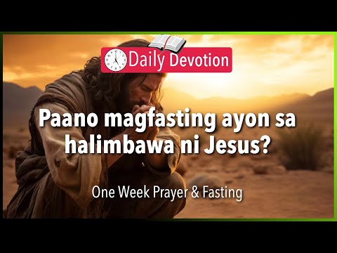 January 3: Matthew 4:1-2 - Paano Mag-Fasting katulad ni Jesus? - 365 Daily Devotions