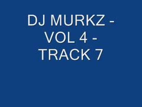 DJ MURKZ - VOL 4 - TRACK 6