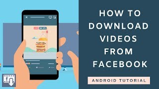 How to Download Videos from Facebook on your Android Phone