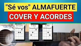 Sé vos Almafuerte Cover y acordes