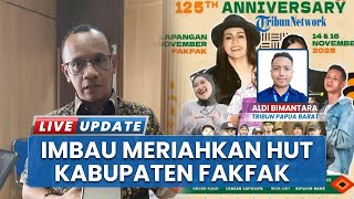 Jelang HUT ke-125 Fakfak Papua Barat, Baharudin Lahadalia Dorong Warga Ikuti Puncak Perayaan