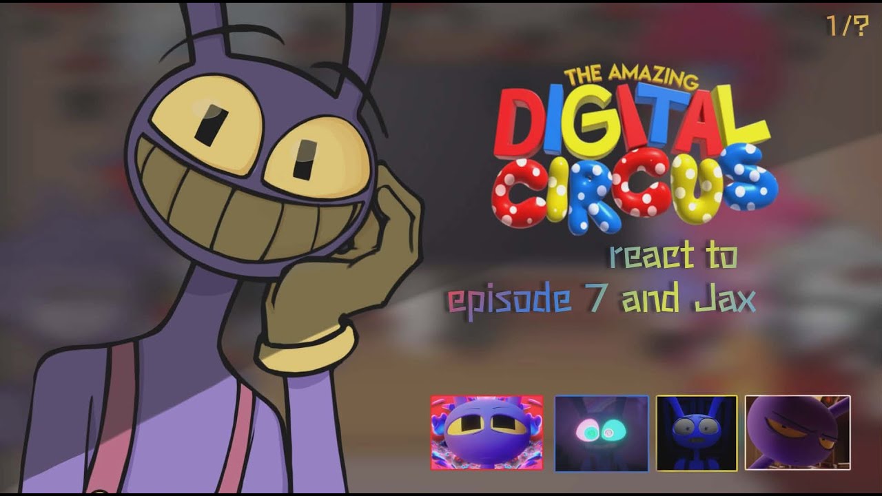 The Amazing Digital Circus react to episode 7 and Jax || TADC || 1/? || 2x Speed