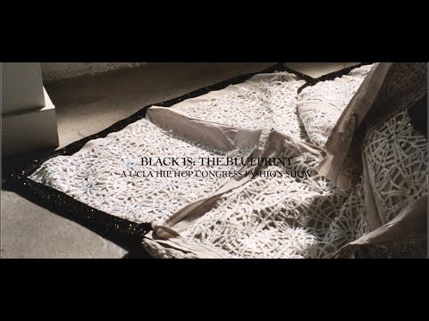 BLACK IS THE BLUEPRINT - UCLA Hip Hop Congress Virtual Fashion Show  2021