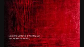 Savastino Contempi | Wedding Day [Hitone Percussion Mix]