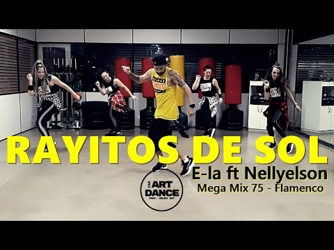 RAYITOS DE SOL - E-Ela Nellyelson - Zumba® - Mega Mix 75 - Flamenco l Choreography l CIa Art Dance