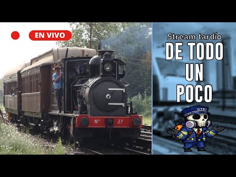 Ferrocarriles: De todo y un poco / Gertino Streams #3