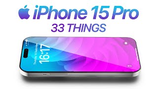 Apple iPhone 15 Pro - 33 Things You NEED to KNOW!