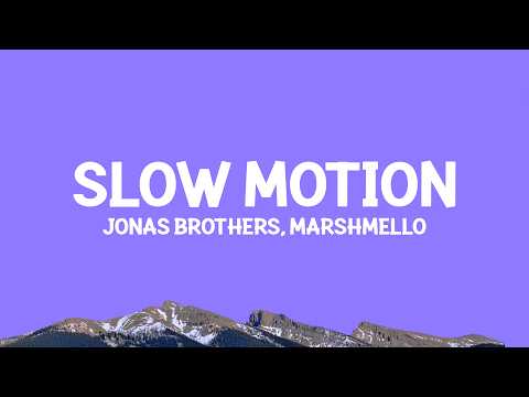 @JonasBrothers, @marshmello - Slow Motion (Lyrics)