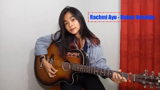 Rachmi Ayu Bukan Untukku Cover Gitar...