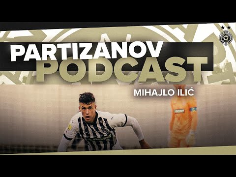 PARTIZANOV PODCAST: Mihajlo Ilić - Prošle sezone je radio čuveni Grobarski inat, biće ponovo tako!