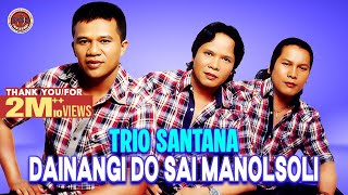 Download lagu Trio Santana - Dainangi Do Sai Manolsoli mp3 Download lagu Trio Santana - Dainangi Do Sai Manolsoli mp3