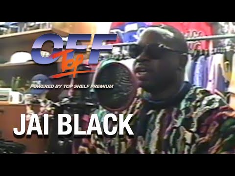 Jai Black - "Off Top" Freestyle (Top Shelf Premium)
